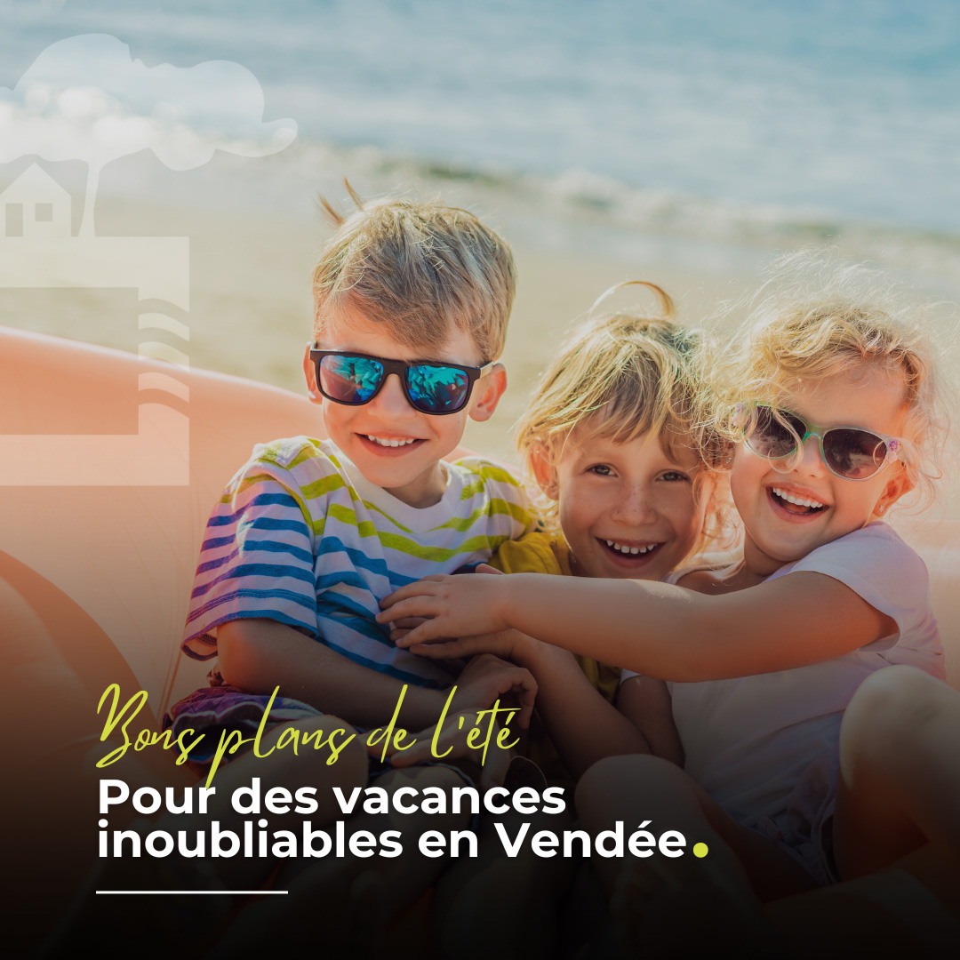 Les bons plans de l'été au camping Campilo : votre destination familiale en Vendée